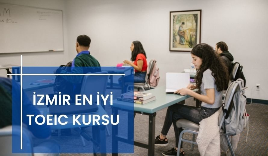 İzmir En İyi TOEIC Kursu