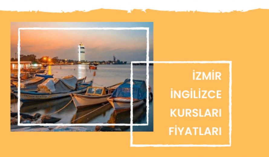 İzmir İngilizce Kursları Fiyatları